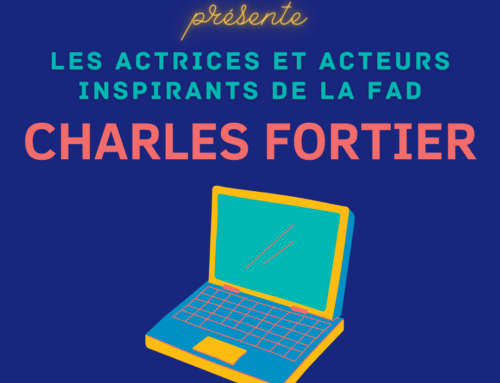 Charles Fortier, acteur inspirant de la FAD